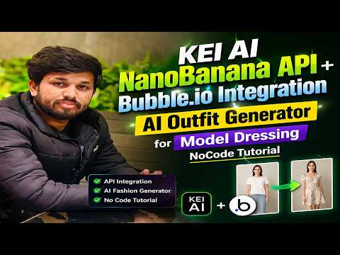 KEI AI NanoBanana API + Bubble.io Integration AI Outfit Generator for Model Dressing NoCode Tutorial