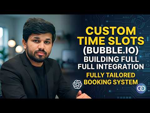 Part 4 | Full Integration | Custom Time Slots in Bubble.io – Fully Tailored Booking System