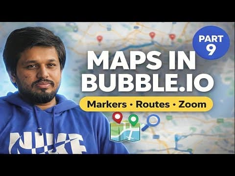 Part 9 | Maps in Bubble.io | Complete Guide to Markers, Eyeframes, User Location, Routes & Zoom